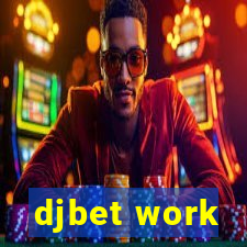djbet work